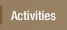 Activities